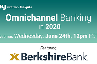 Alloy & Berkshire Bank discuss building stronger customer relationships with omnichannel banking