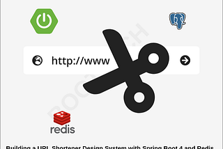 Building a URL Shortener Design System with Spring Boot 4 and Redis