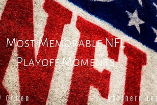 Most Memorable NFL Playoff Moments