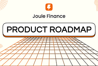 Joule Finance Roadmap: Leveraged Yield and Liquidity Anchors