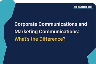 Corporate Communications vs Marketing Communications