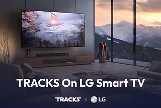 Revolutionizing Home Entertainment: TRACKS DApp Launches on LG Smart TVs, Powered by BNB Chain