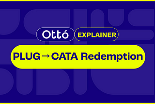 Ottó Explainer: PLUG→CATA Redemption