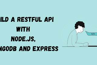 RESTful API with Node.js, MongoDB, and Express