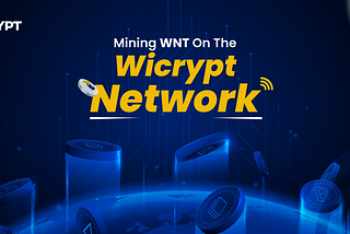 How to Mine WNT Using A Wicrypt Hub