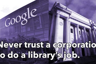 Never trust a corporation to do a library’s job