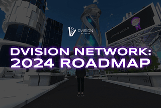 Medium Dvision Network 2024 Roadmap: A Glimpse into the Future