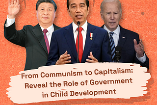 From Communism to Capitalism: Reveal the Role of Government in Child Development