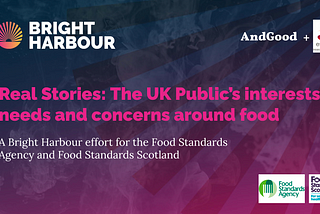 Real Stories: The UK Public’s interests, needs and concerns around food