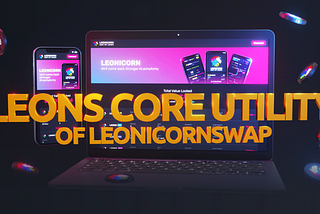 $LEONS TOKEN CORE UTILITY IN LEONICORN ECOSYSTEM