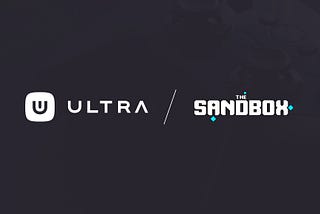 Ultraは「The Sandbox」と、共同マーケティングおよびクロスブロックチェーン体験向上に向けてパートナー提携します