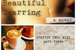 Beautiful Scarring | chapter 2 [part 3]