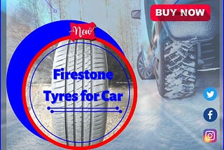 #1 Firestone Tyres for Car- Buy Today