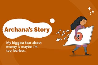 “My biggest fear about money is maybe i’m too fearless”