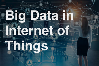 How Important is Big Data in IoT