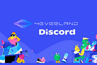 The Crucial Role of Discord and How It Works in The 4EVERLAND Community