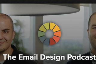 Are You Listening To The Email Design Podcast?