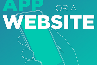 Are you making an app or a website?