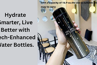 A collection of smart water bottles equipped with technology to track hydration and health metrics, featuring sleek designs, LED displays, and connectivity options for comprehensive health monitoring.