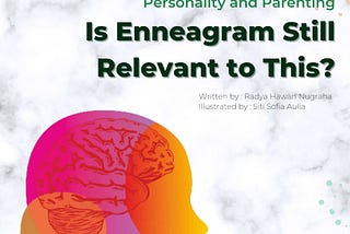 Personality and Parenting : Is Enneagram Still Relevant to This?