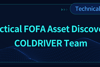 Practical FOFA Asset Discovery: COLDRIVER