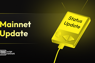 Script Network Mainnet Update Post Proposal