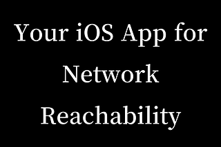 Optimizing Your App for Network Reachability: Best Practices and Common Mistakes