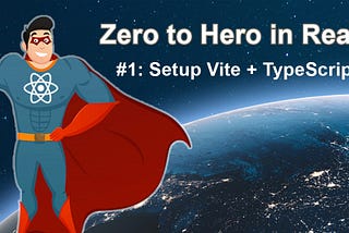 React Hero: Setup a new React application with Vite + TypeScript