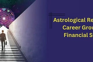 Astrological Remedies for Career Growth and Financial Stability