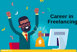 How to start your Career as a Freelancer.