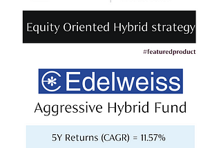 Edelweiss Agressive Hybrid Fund