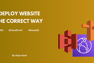 Deploy Website the Correct Way: AWS S3, CloudFront, & Route53