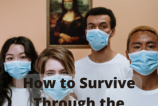 How to Survive Through the Coronavirus