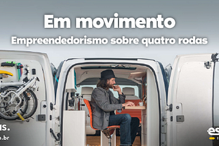 On the road: empreendedorismo sobre quatro rodas