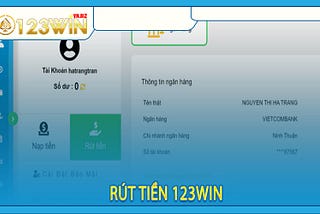 123WIN | Hướng dẫn rút tiền hiệu quả 100%