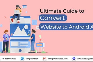 Ultimate Guide to Convert Website to Android App