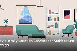 Revit Family Creation Services for Architectural Design