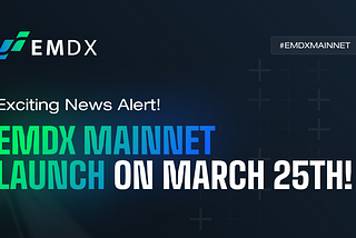 Unlock Early Trader Advantages: Thrive in the EMDX Mainnet Debut!