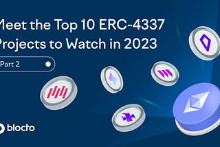 Meet the Top 10 ERC-4337 Projects to Watch in 2023, Pt. 2