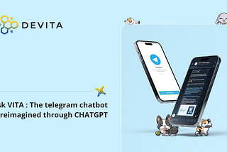 Ask VITA : The telegram chatbot reimagined through CHATGPT