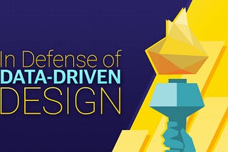 In Defense of Data-Driven Design