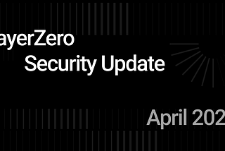 LayerZero Security Update — April 2022