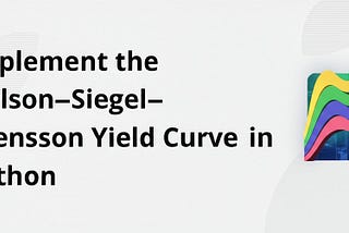 Implement the Nelson-Siegel-Svensson Yield Curve in Python