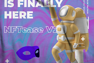 NFTease v2 Just Released!