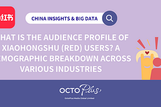 What is the Audience Profile of Xiaohongshu (RED) Users?