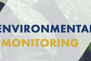 How Beneficial is Environmental Monitoring?