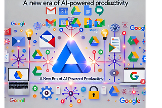 Google Workspace: A New Era of AI-Powered Productivity