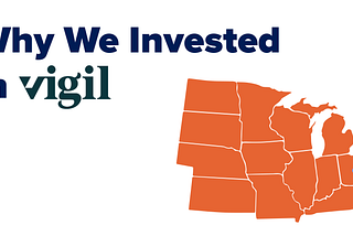 Why We Invested in Vigil