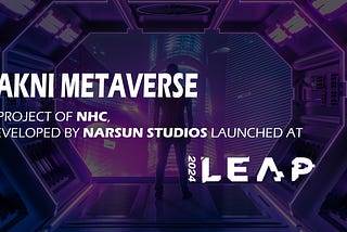 SAKNI METAVERSE, A PROJECT BY NHC, DEVELOPED BY NARSUN STUDIOS LAUNCHED AT THE LEAP 2024