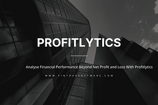 Why financial organizations need to analyze performance beyond net profit and loss